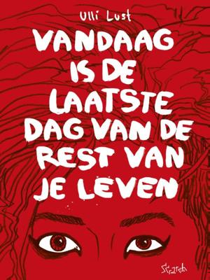 Vandaag is de laatste dag van je leven (Paperback)