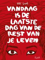 Vandaag is de laatste dag van je leven (Paperback)