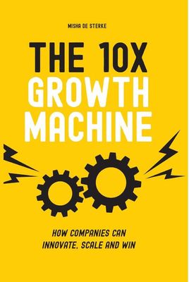 The 10x Growth Machine - Misha de Sterke - eBook (9789462763555)
