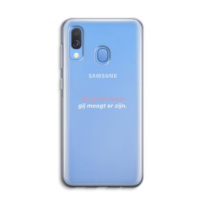 gij moogt er zijn: Samsung Galaxy A40 Transparant Hoesje