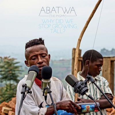 Abatwa (The Pygmy) - Why Did We Stop Growing Tall? - LP (4030433604915) Abatwa (The Pygmy) - Why Did We Stop Growing Tall? - LP (4030433604915)