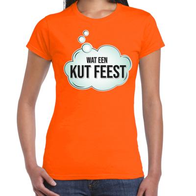 Foute party T-shirt voor dames - oranje - wat een kut feest - verkleed / feest kleding