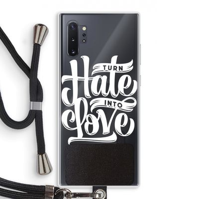 Turn hate into love: Samsung Galaxy Note 10 Plus Transparant Hoesje met koord