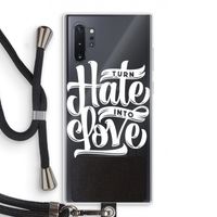 Turn hate into love: Samsung Galaxy Note 10 Plus Transparant Hoesje met koord