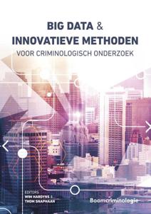 Big data en innovatieve methoden voor criminologisch onderzoek (Paperback)