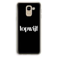 Topwijf Zwart: Samsung Galaxy J6 (2018) Transparant Hoesje