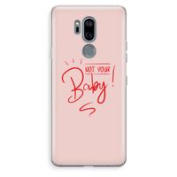 Not Your Baby: LG G7 Thinq Transparant Hoesje