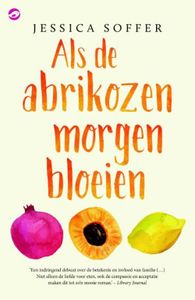 Als de abrikozen morgen bloeien - Jessica Soffer - ebook