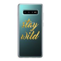 Stay wild: Samsung Galaxy S10 Plus Transparant Hoesje
