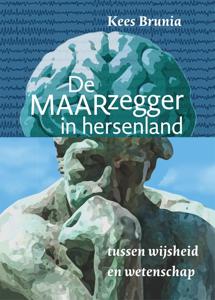 De MAARzegger in hersenland - Kees Brunia - ebook