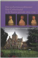 Het norbertinessenklooster Sint-Catharinadal in de Staatse periode 1625-1795 (Paperback)