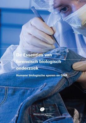 De Essenties van forensisch biologisch onderzoek (Paperback)