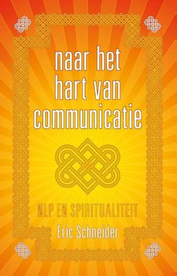 Naar het hart van communicatie - Eric Schneider - eBook (9789081747981)