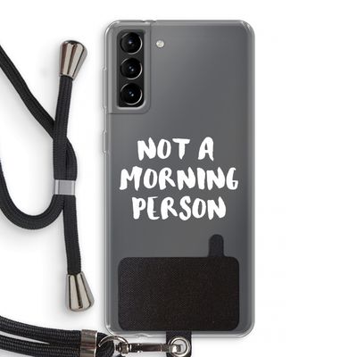 Morning person: Samsung Galaxy S21 Plus Transparant Hoesje met koord