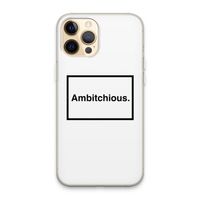 Ambitchious: iPhone 13 Pro Max Transparant Hoesje