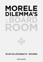 Morele dilemma&apos;s in de boardroom (Hardback)