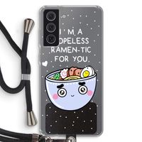 I'm A Hopeless Ramen-Tic For You: Samsung Galaxy S21 FE Transparant Hoesje met koord