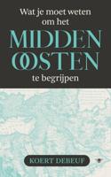 Wat je moet weten om het Midden-Oosten te begrijpen (Paperback)