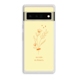 No rain no flowers: Google Pixel 6 Pro Transparant Hoesje