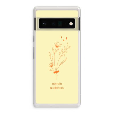 No rain no flowers: Google Pixel 6 Pro Transparant Hoesje