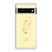 No rain no flowers: Google Pixel 6 Pro Transparant Hoesje