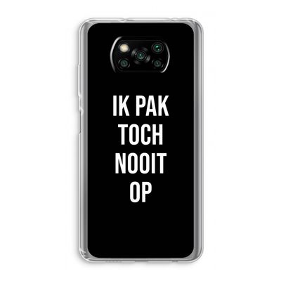 Ik pak nooit op - Zwart: Xiaomi Poco X3 NFC Transparant Hoesje