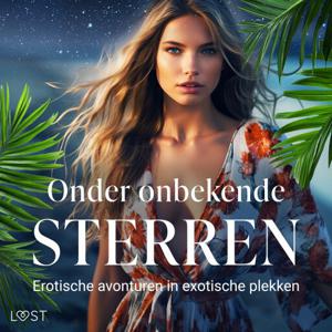 Onder onbekende sterren: Erotische avonturen in exotische plekken