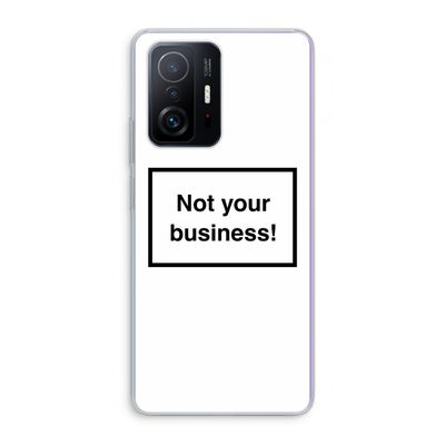 Not your business: Xiaomi 11T Transparant Hoesje