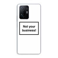 Not your business: Xiaomi 11T Transparant Hoesje
