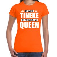Naam cadeau t-shirt my name is Tineke - but you can call me Queen oranje voor dames