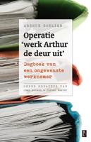 Operatie &apos;werk Arthur de deur uit&apos; (Paperback)