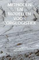 Methoden en modellen voor zorglogistiek (Paperback)