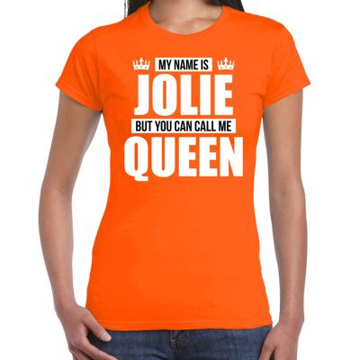 Naam cadeau t-shirt - my name is Jolie - but you can call me Queen - oranje - dames - koningsdag