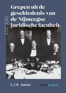 Grepen uit de geschiedenis van de Nijmeegse juridische faculteit (1923-2023) (Hardback)