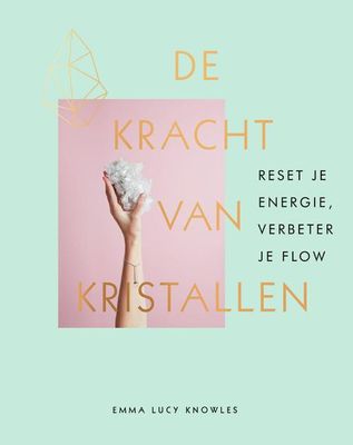 De kracht van kristallen - Emma Lucy Knowles - ebook