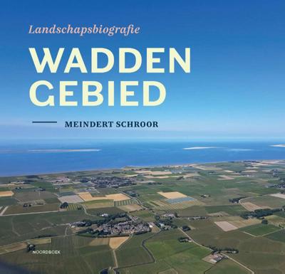 Landschapsbiografie Waddengebied (Hardback)