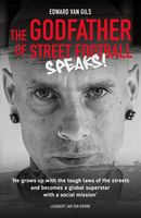 Edward van Gils. The Godfather of Street Football Speaks! - Leendert Jan van Doorn - ebook