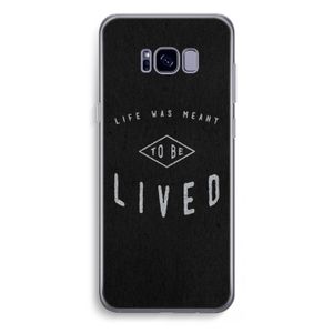 To be lived: Samsung Galaxy S8 Plus Transparant Hoesje