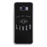 To be lived: Samsung Galaxy S8 Plus Transparant Hoesje