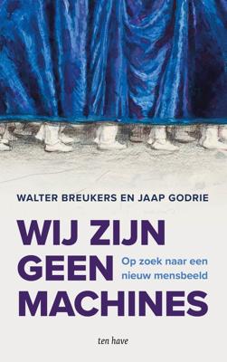 Wij zijn geen machines - Walter Breukers, Jaap Godrie - ebook