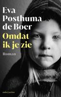 Omdat ik je zie - Eva Posthuma de Boer - ebook