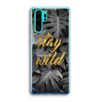 Stay wild: Huawei P30 Pro Transparant Hoesje