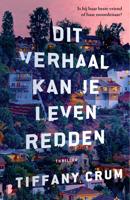 Dit verhaal kan je leven redden - Tiffany Crum - ebook