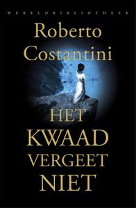 Het kwaad vergeet niet - Roberto Costantini - ebook