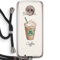 But first coffee: Motorola Moto G6 Transparant Hoesje met koord