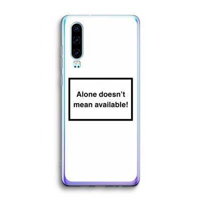 Alone: Huawei P30 Transparant Hoesje