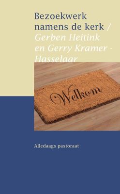 Bezoekwerk namens de kerk - Gerben Heitink, Gerry Kramer-Hasselaar - eBook (9789401900768) Bezoekwerk namens de kerk - Gerben Heitink, Gerry Kramer-Hasselaar - eBook (9789401900768)
