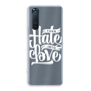Turn hate into love: Sony Xperia 5 II Transparant Hoesje