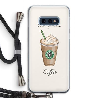 But first coffee: Samsung Galaxy S10e Transparant Hoesje met koord
