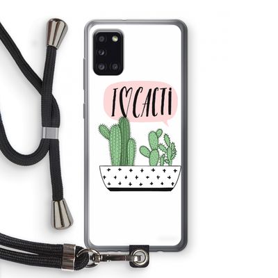 I love cacti: Samsung Galaxy A31 Transparant Hoesje met koord